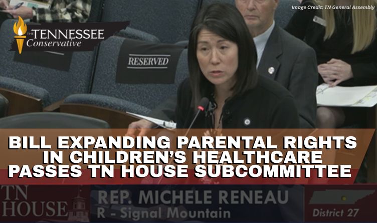 Bill Expanding Parental Rights In Children’s Healthcare Passes Tennessee House Subcommittee