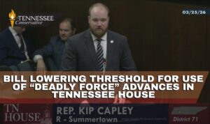 Bill Lowering Threshold For Use Of “Deadly Force” Advances In Tennessee House