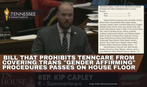 Bill That Prohibits TennCare From Covering Trans "Gender Affirming" Procedures Passes On House Floor