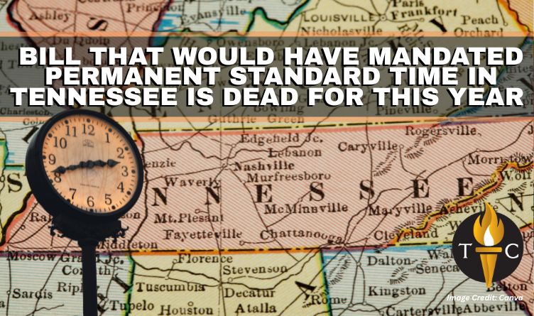 Bill That Would Have Mandated Permanent Standard Time In Tennessee Is Dead For This Year