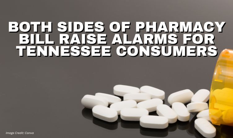 Both Sides Of Pharmacy Bill Raise Alarms For Tennessee Consumers