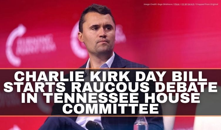 Charlie Kirk Day Bill Starts Raucous Debate In Tennessee House Committee