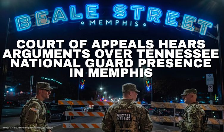 Court Of Appeals Hears Arguments Over Tennessee National Guard Presence In Memphis