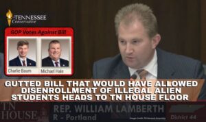 Gutted Bill That Would Have Allowed Disenrollment Of Illegal Alien Students Heads To Tennessee House Floor