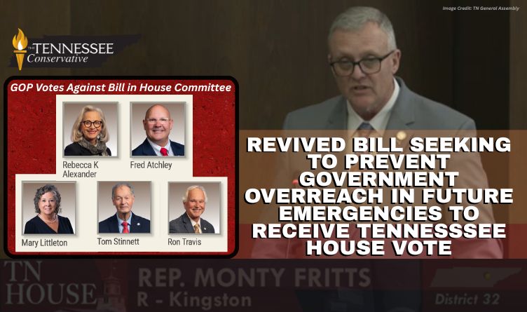 Revived Bill Seeking To Prevent Government Overreach In Future Emergencies To Receive Tennessee House Vote