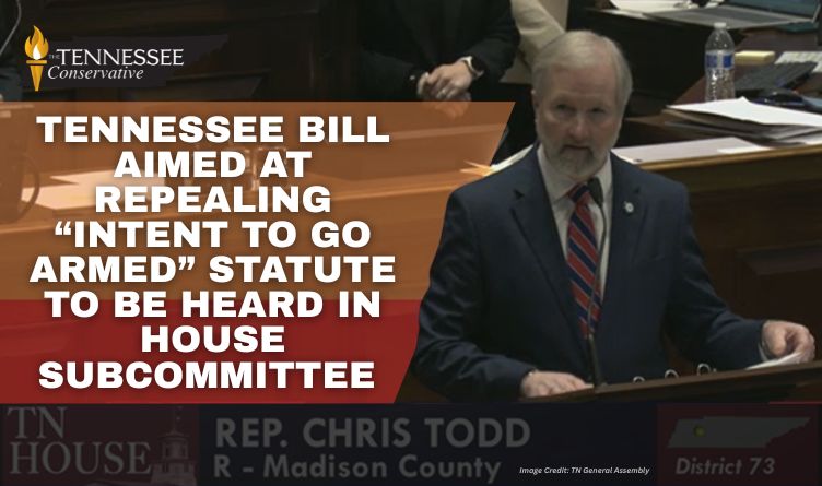 Tennessee Bill Aimed At Repealing “Intent To Go Armed” Statute To Be Heard In House Subcommittee