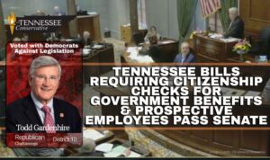 Tennessee Bills Requiring Citizenship Checks For Government Benefits & Prospective Employees Pass Senate
