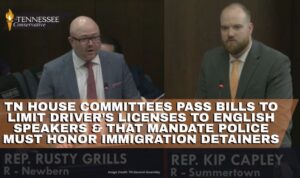 Tennessee House Committees Pass Bills To Limit Driver’s Licenses To English Speakers & That Mandate Police Must Honor Federal Immigration Detainers