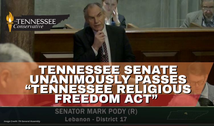 Tennessee Senate Unanimously Passes “Tennessee Religious Freedom Act”