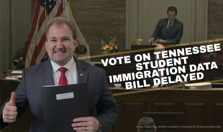 Vote On Tennessee Student Immigration Data Bill Delayed