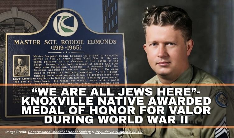“We Are All Jews Here”- Knoxville Native Awarded Medal Of Honor For Valor During World War II