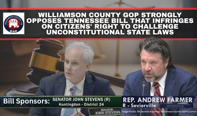 Williamson County GOP Strongly Opposes Tennessee Bill That Infringes On Citizens' Right To Challenge Unconstitutional State Laws