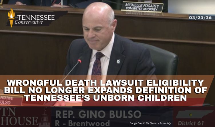 Wrongful Death Lawsuit Eligibility Bill No Longer Expands Definition Of Tennessee’s Unborn Children