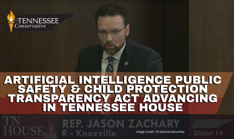 Artificial Intelligence Public Safety & Child Protection Transparency Act Advancing In Tennessee House