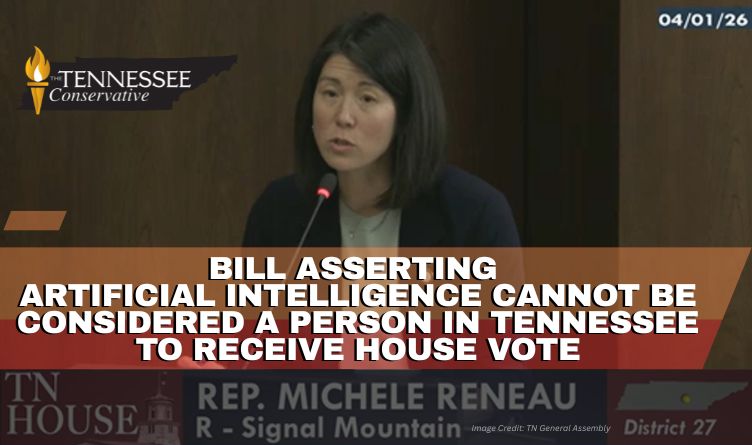 Bill Asserting Artificial Intelligence Cannot Be Considered A Person In Tennessee To Receive House Vote