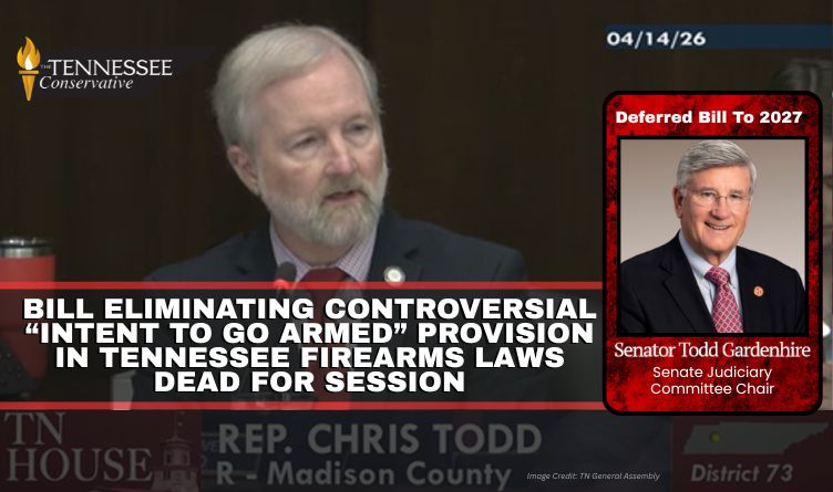 Bill Eliminating Controversial “Intent To Go Armed” Provision In Tennessee Firearms Laws Dead For Session