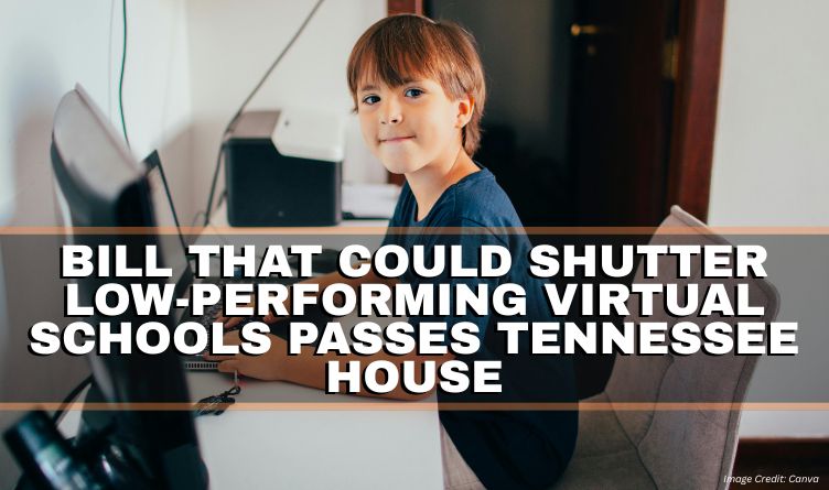 Bill That Could Shutter Low-Performing Virtual Schools Passes Tennessee House
