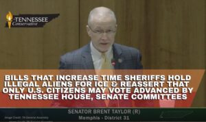 Bills That Increase Time Sheriffs Hold Illegal Aliens For ICE & Reassert That Only U.S. Citizens May Vote Advanced By Tennessee House, Senate Committees