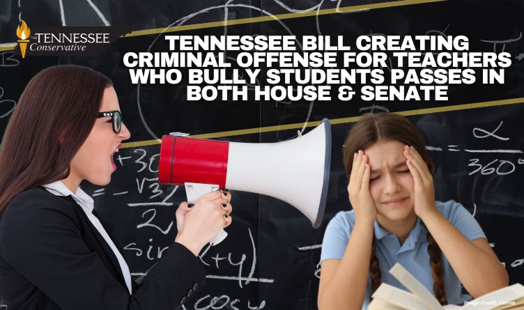 Tennessee Bill Creating Criminal Offense For Teachers Who Bully Students Passes In Both House & Senate