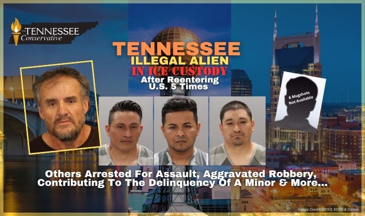 Tennessee Illegal Alien In ICE Custody After Reentering U.S. 5 Times; Others Arrested For Assault, Aggravated Robbery, Contributing To The Delinquency Of A Minor & More...