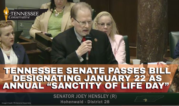 Tennessee Senate Passes Bill Designating January 22 As Annual “Sanctity Of Life Day”