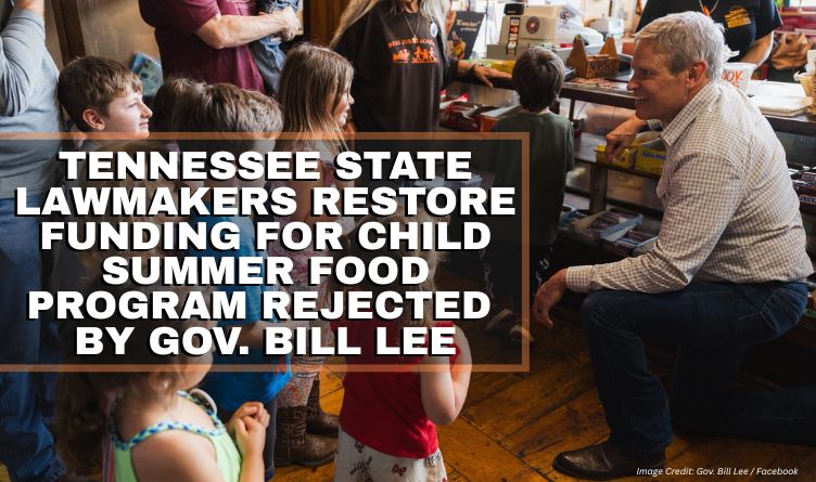 Tennessee State Lawmakers Restore Funding For Child Summer Food Program Rejected By Gov. Bill Lee