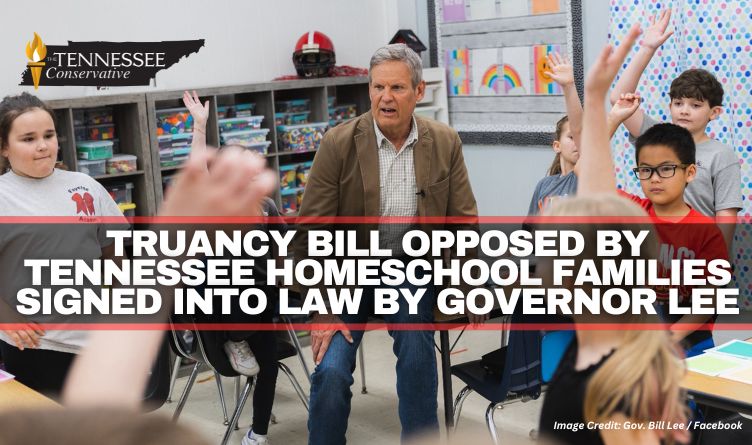 Truancy Bill Opposed By Tennessee Homeschool Families Signed Into Law By Governor Lee