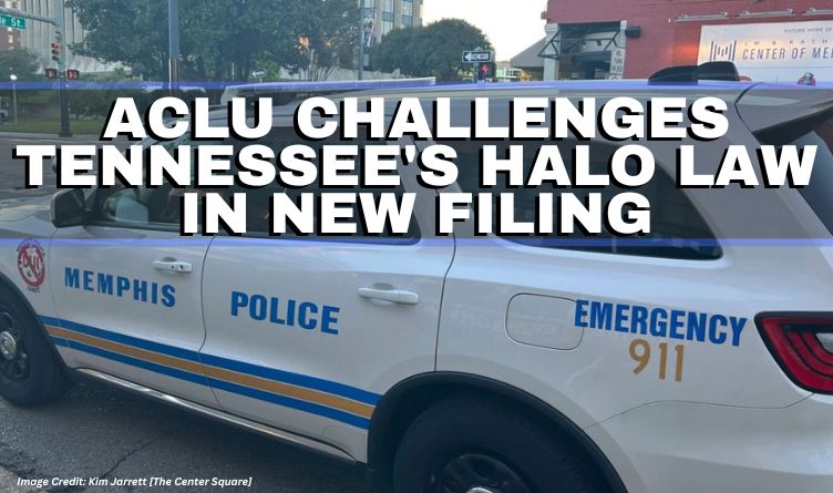 ACLU Challenges Tennessee's Halo Law In New Filing