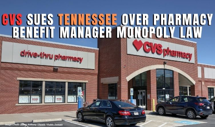 CVS Sues Tennessee Over Pharmacy Benefit Manager Monopoly Law