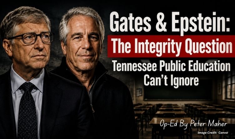 Gates & Epstein: The Integrity Question Tennessee Public Education Can’t Ignore (Op-Ed By Peter Maher)