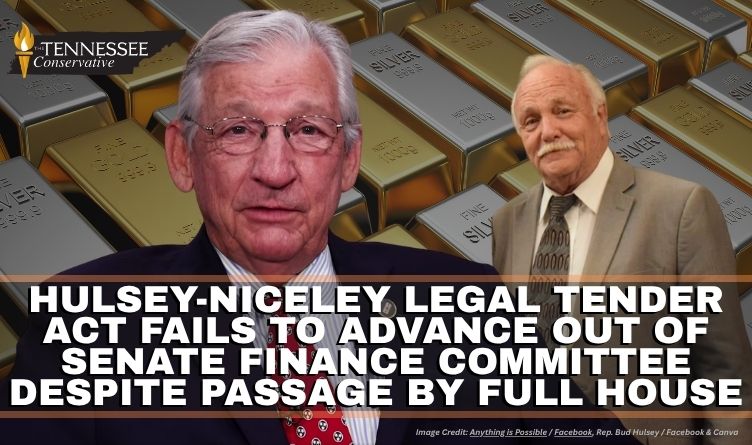 Hulsey-Niceley Legal Tender Act Fails To Advance Out Of Senate Finance Committee Despite Passage By Full House