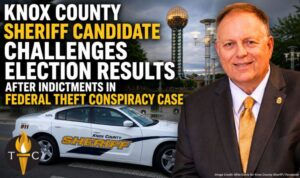 Knox County Sheriff Candidate Challenges Election Results After Indictments In Federal Theft Conspiracy Case