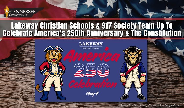Lakeway Christian Schools & 917 Society Team Up To Celebrate America’s 250th Anniversary & The Constitution