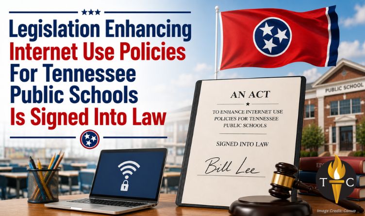 Legislation Enhancing Internet Use Policies For Tennessee Public Schools Is Signed Into Law