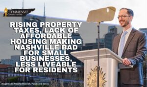 Rising Property Taxes, Lack of Affordable Housing Making Nashville Bad For Small Businesses, Less Liveable For Residents