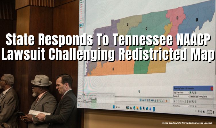 State Responds To Tennessee NAACP Lawsuit Challenging Redistricted Map