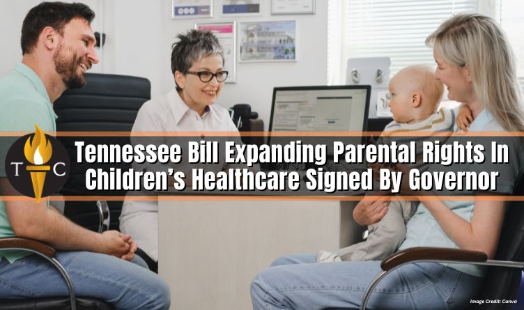 Tennessee Bill Expanding Parental Rights In Children’s Healthcare Signed By Governor
