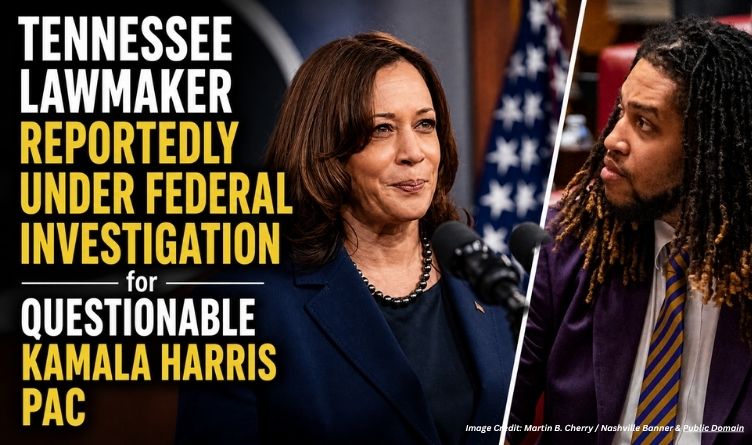 Tennessee Lawmaker Reportedly Under Federal Investigation for Questionable Kamala Harris PAC