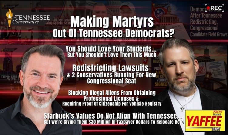 Video & Podcast: Making Martyrs Out Of Tennessee Democrats? / You Should Love Your Students, But You Shouldn’t Love Them This Much… & More!
