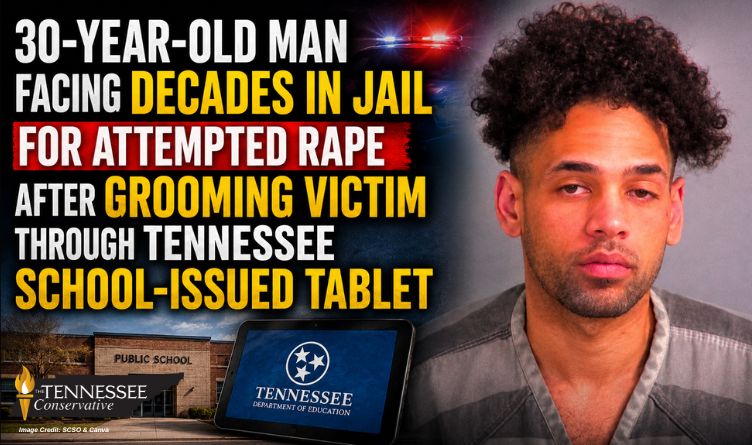30-Year-Old Man Facing Decades In Jail For Attempted Rape After Grooming Victim Through Tennessee School-Issued Tablet
