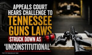 Appeals Court Hears Challenge To Tennessee Guns Laws Struck Down As ‘Unconstitutional’
