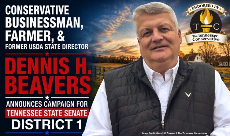 Conservative Businessman, Farmer, & Former USDA State Director Dennis H. Beavers Announces Campaign For Tennessee State Senate District 1