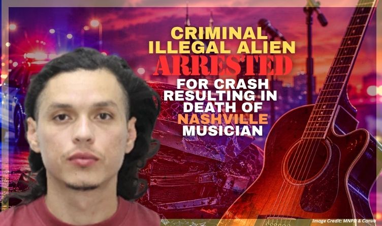 Criminal Illegal Alien Arrested For Crash Resulting In Death Of Nashville Musician