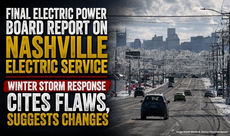 Final Electric Power Board Report On Nashville Electric Service Winter Storm Response Cites Flaws, Suggests Changes
