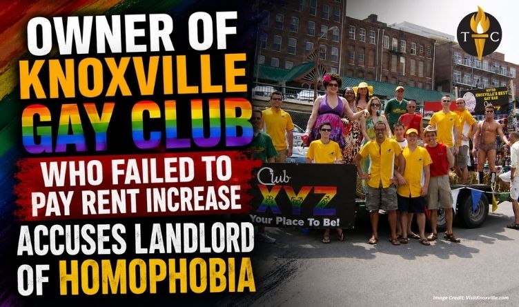 Owner Of Knoxville Gay Club Who Failed To Pay Rent Increase Accuses Landlord Of Homophobia