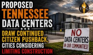 Proposed Tennessee Data Centers Draw Continued Citizen Pushback, Cities Considering Limiting Construction