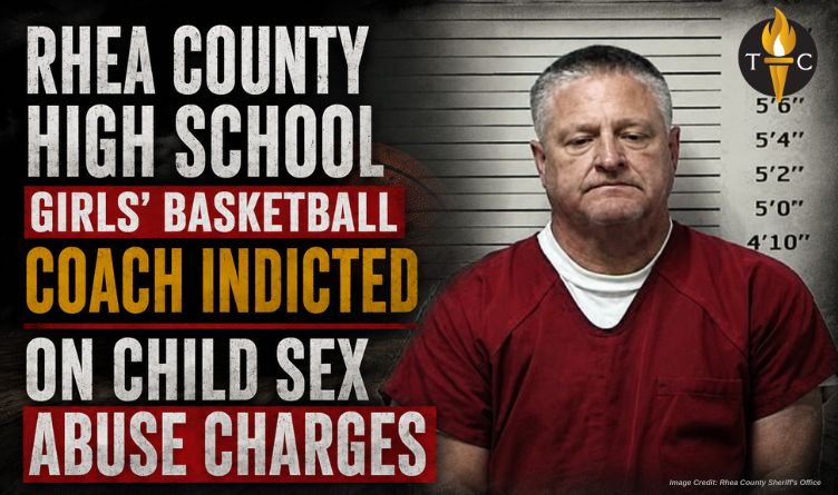 Rhea County High School Girls’ Basketball Coach Indicted On Child Sex Abuse Charges