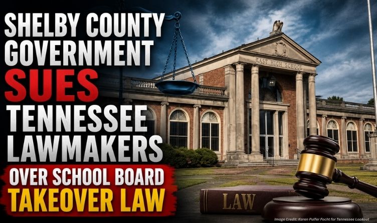 Shelby County Government Sues Tennessee Lawmakers Over School Board Takeover Law