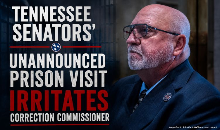 Tennessee Senators’ Unannounced Prison Visit Irritates Correction Commissioner