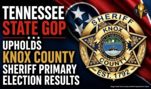 Tennessee State GOP Upholds Knox County Sheriff Primary Election Results